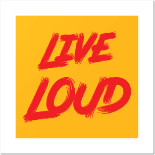 Live Loud Posters and Art